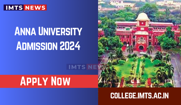 Anna University Admission 2024: UG & PG Courses, Eligibility, Updates