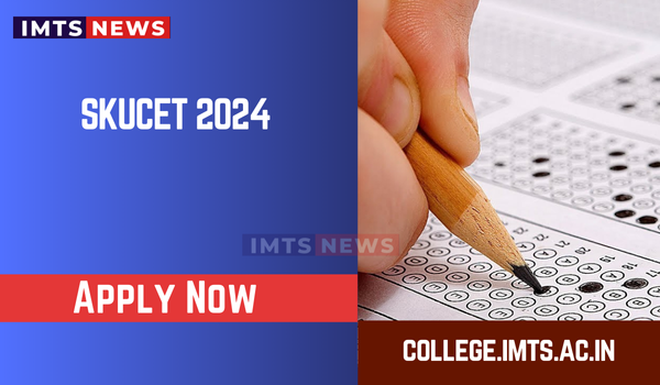 SKUCET 2024 Registration, Exam Dates, Eligibility, Syllabus, Pattern, Admit Card Result and Cutoff