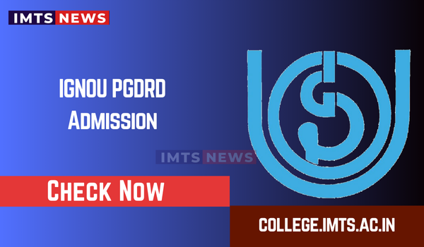 IGNOU PGDRD Admission 2025: Last Date, Fees, Eligibility, Duration