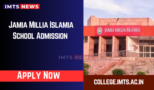 Jamia Millia Islamia School Admission 2025: Application Process, Eligibility & Dates